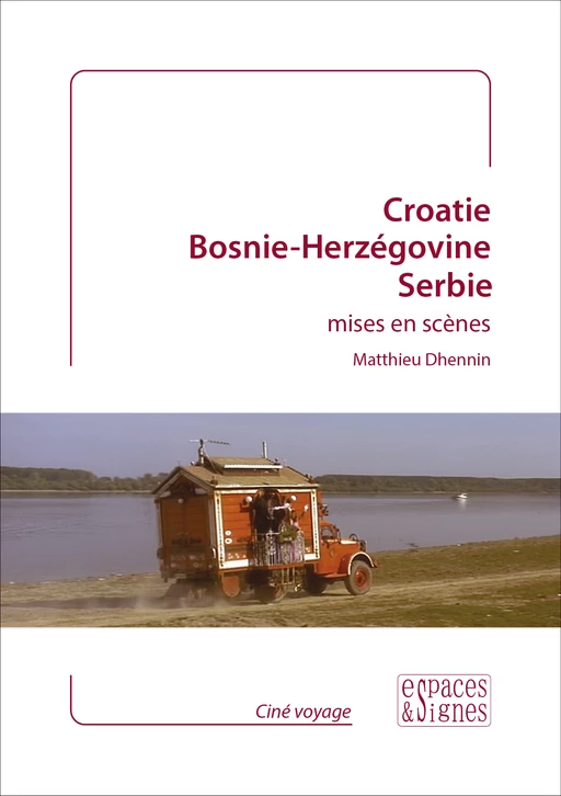 Croatie, Bosnie-Herzégovine, Serbie mises en scènes - Matthieu Dhennin - espaces&signes