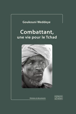 Combattant, une vie pour le Tchad (édition 2023, couverture cartonnée)