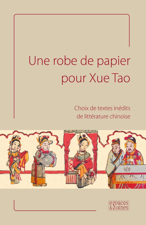 Une robe de papier pour Xue Tao -  Collectif - espaces&signes