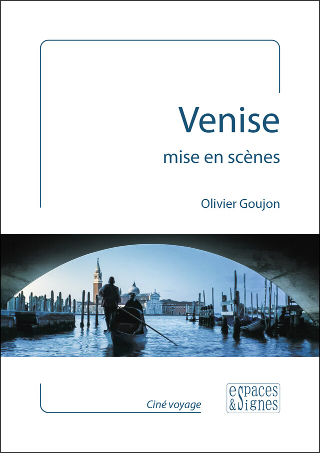 Venise mise en scènes - Olivier Goujon - espaces&signes